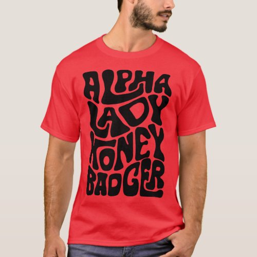 Alpha Lady Honey Badger Word Art 3 T_Shirt