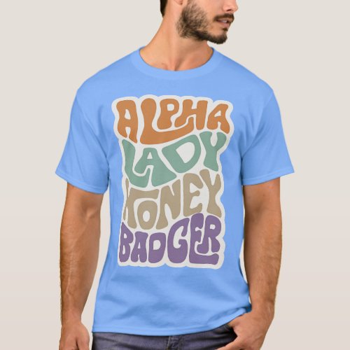 Alpha Lady Honey Badger Word Art 4 T_Shirt