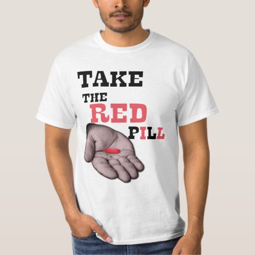 Alpha male TAKE THE RED PILL T_Shirt