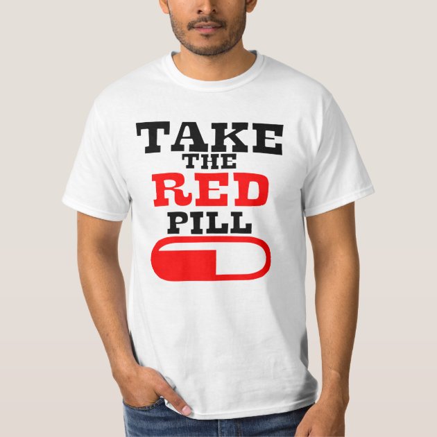 Alpha male TAKE THE RED PILL T Shirt Zazzle