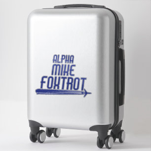 Alpha Mike Foxtrot Funny Airplane Pilot Saying Sticker