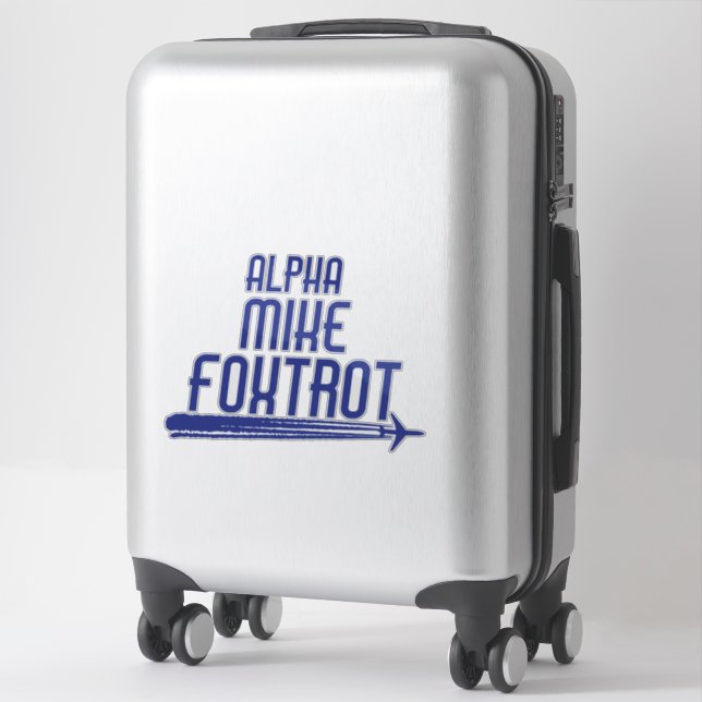 Alpha Mike Foxtrot Funny Airplane Pilot Saying Sticker (Suitcase)