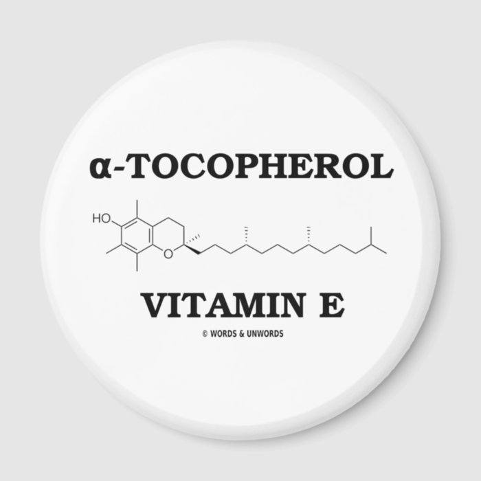 alpha Tocopherol Vitamin E (Chemical Molecule) Magnets