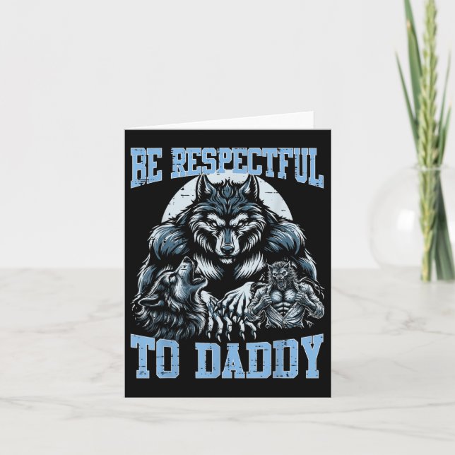 Alpha Wolf Be Respectful To Daddy Funny Meme Cring Card (Front)