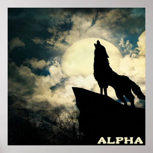 Alpha Wolf Howling AT The Full Moon Poster