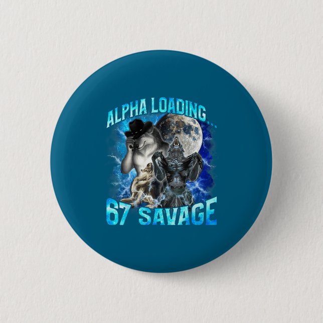 Alpha Wolf Loading 67 Percent Savage Funny Wolves  Button (Front)