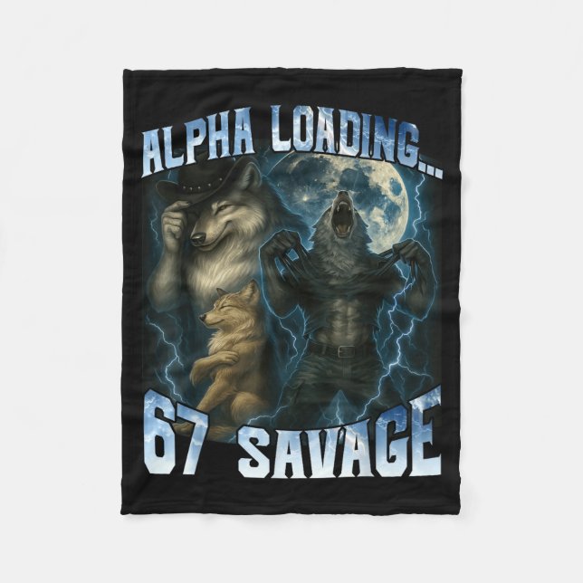 Alpha Wolf Loading 67 Percent Savage Funny Wolves  Fleece Blanket (Front)