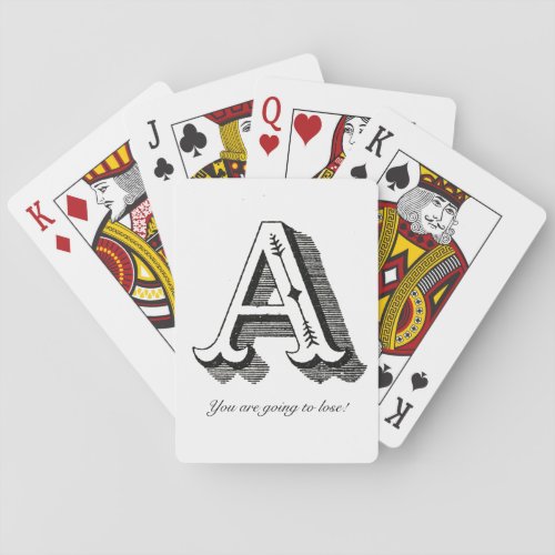 Alphabet A letter A You are going to lose Playing Cards