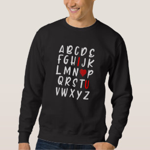 Alphabet Abc I Love You Printed Teacher Valentines Sweatshirt