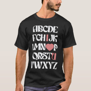 ALPHABET ABC I LOVE YOU Valentines Day Teacher Hea T-Shirt