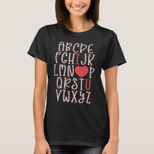 ALPHABET ABC I LOVE YOU Valentines Day Teacher Hea T-Shirt