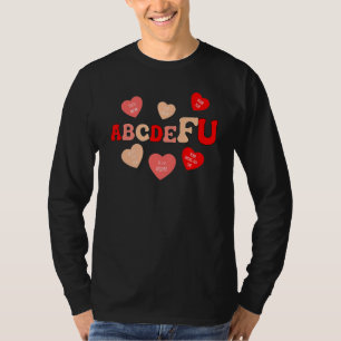 Alphabet Abcdefu He Love You Funny Valentines Day T-Shirt
