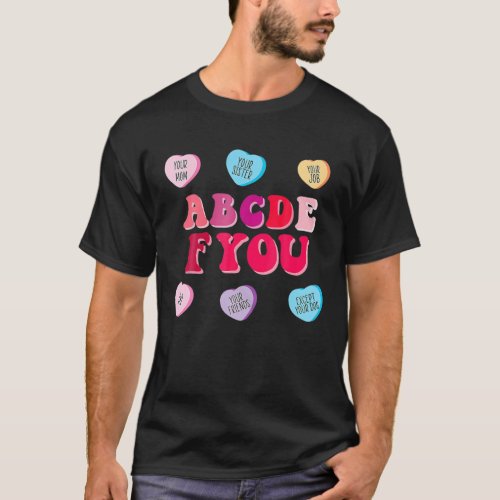 Alphabet ABCDEFU Heart Love You Funny Valentines D T_Shirt