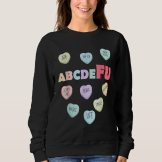 Alphabet ABCDEFU Heart Love You Valentines Day 2 Sweatshirt
