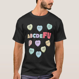 Alphabet ABCDEFU Heart Love You Valentines Day 2 T-Shirt