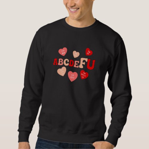 Alphabet Abcdefu Heart Love You Valentines Day Sweatshirt