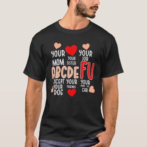 Alphabet _ ABCDEFU Heart Love You Valentines Day T_Shirt