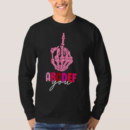 Alphabet ABCDEFU Skeleton Hand Funny Valentines Da T_Shirt