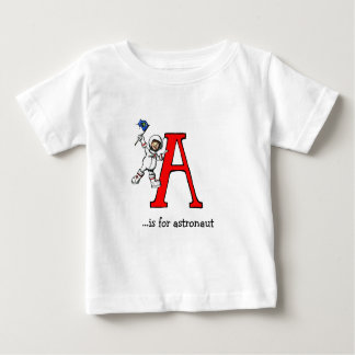 Alphabet Baby T-Shirt: A is for Astronaut Baby T-Shirt