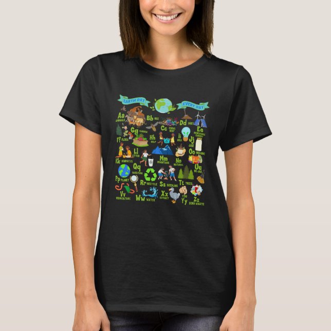 Alphabet Earth Day Every Day ABCs Save Planet Teac T-Shirt (Front)