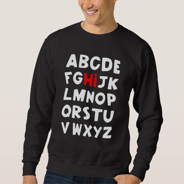 Alphabet Hi Nervous First Day Of School Teacher St Sweatshirt (Front)