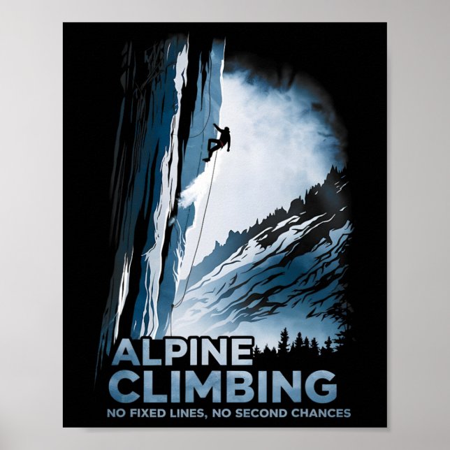 Alpine Climbing No Fixed Lines No Second Chances  Poster (Front)