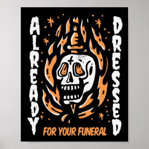 Already Dressed For Your Funeral Halloween  Poster