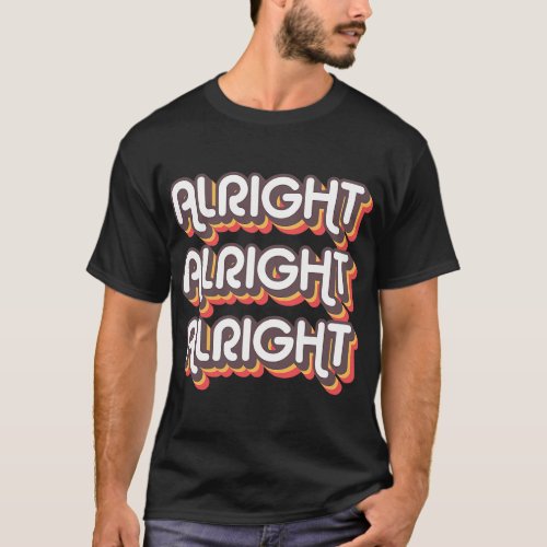 Alright Alright Roller Disco Outfit 70s Costume Fo T_Shirt