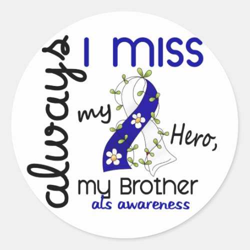 ALS Always I Miss My Brother 3 Classic Round Sticker
