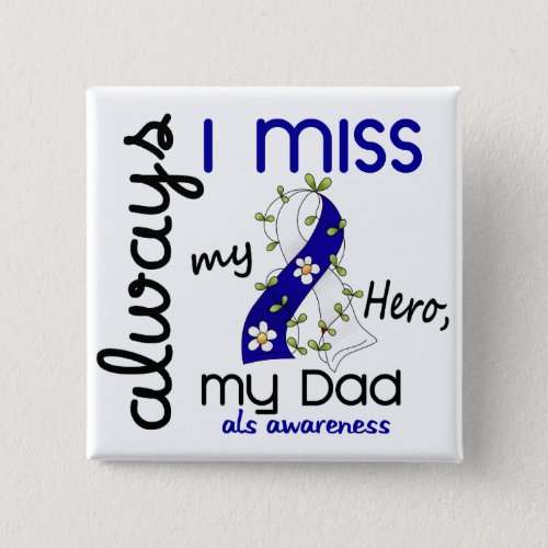 ALS Always I Miss My Dad 3 Button