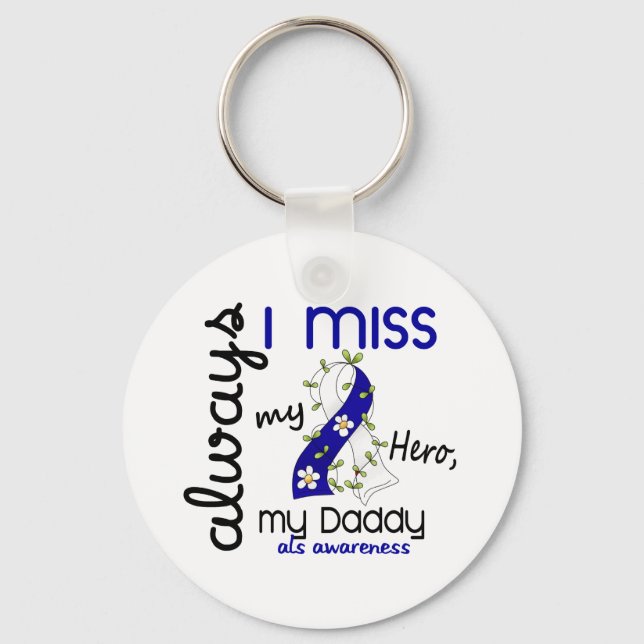 ALS Always I Miss My Daddy 3 Keychain (Front)