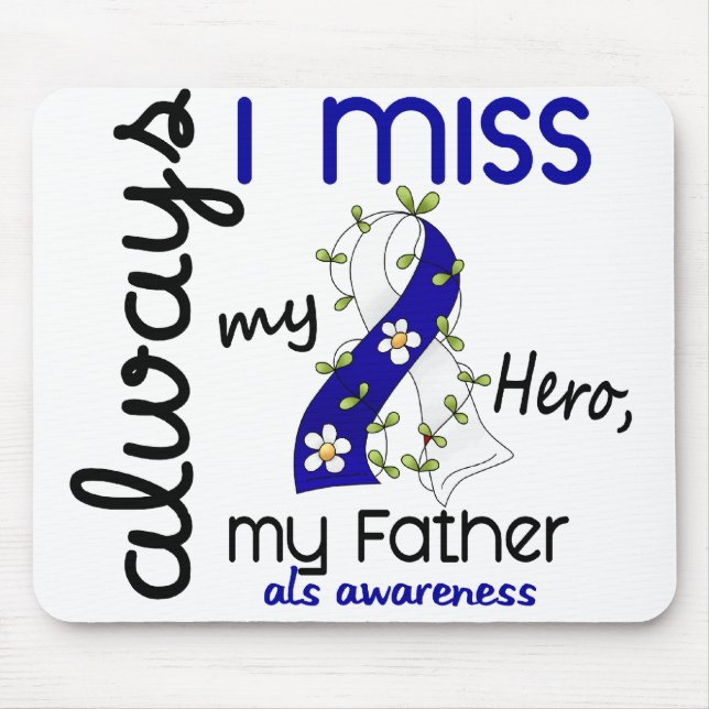 ALS Always I Miss My Father 3 Mouse Pad (Front)