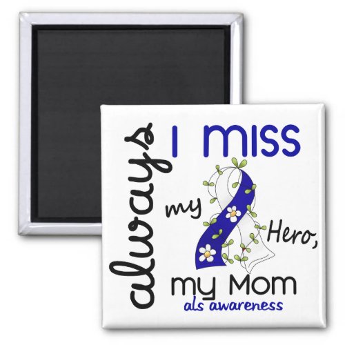 ALS Always I Miss My Mom 3 Magnet