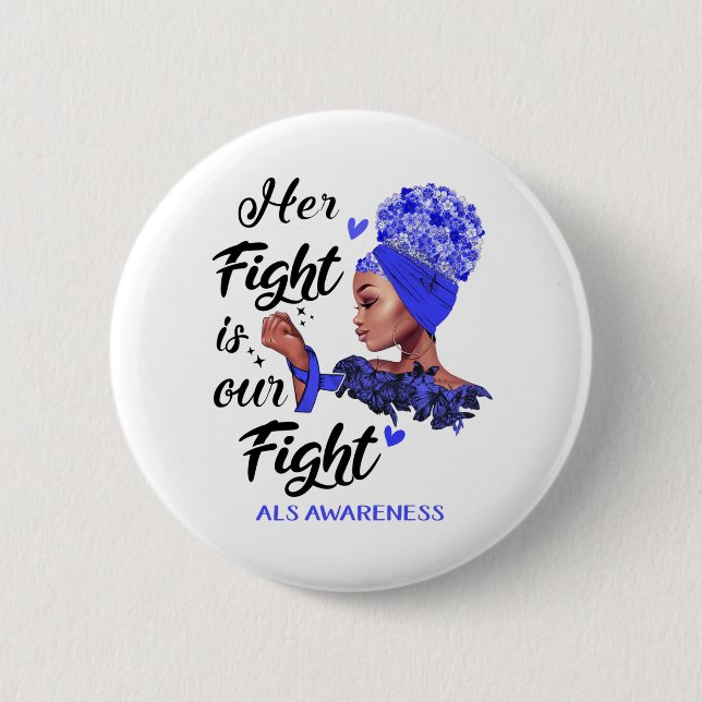 ALS Awareness Her Fight Is Our Fight Button (Front)
