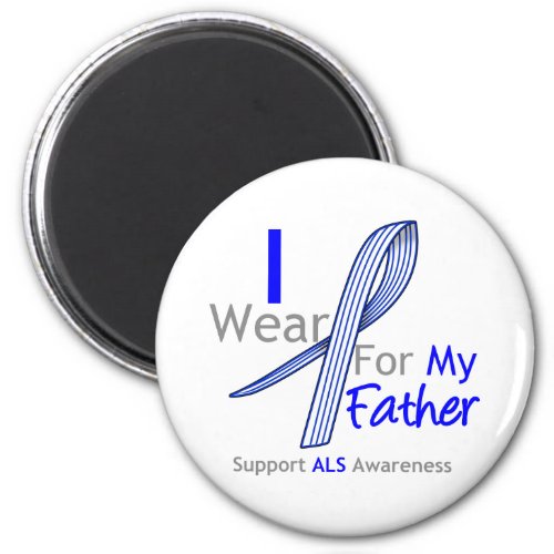 ALS Awareness I Wear ALS Ribbon For My Father Magnet
