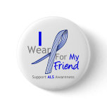 ALS Awareness I Wear ALS Ribbon For My Friend Pinback Button