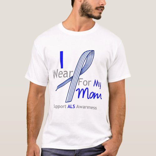 ALS Awareness I Wear ALS Ribbon For My Mom T_Shirt