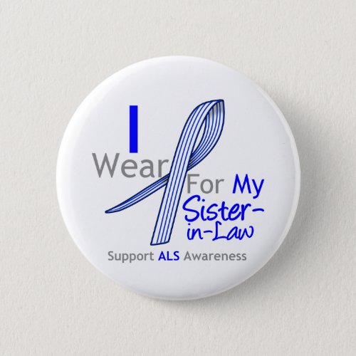 ALS Awareness I Wear ALS Ribbon Sister_in_Law Button