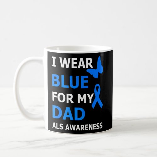 Als Awareness I Wear Blue For My Dad Ribbon  Coffee Mug