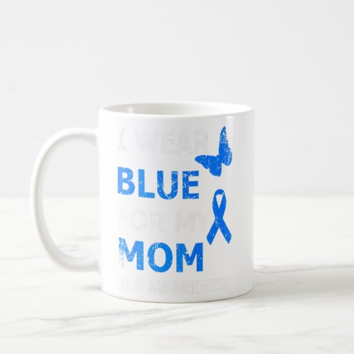 Als Awareness I Wear Blue For My Mom Ribbon  1  Coffee Mug
