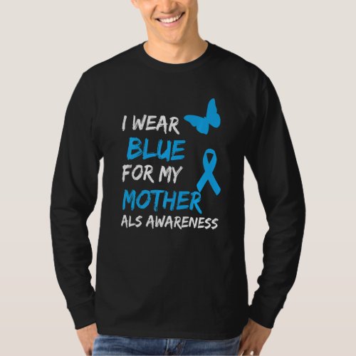 ALS Awareness I Wear Blue For My Mother Ribbon Pre T_Shirt