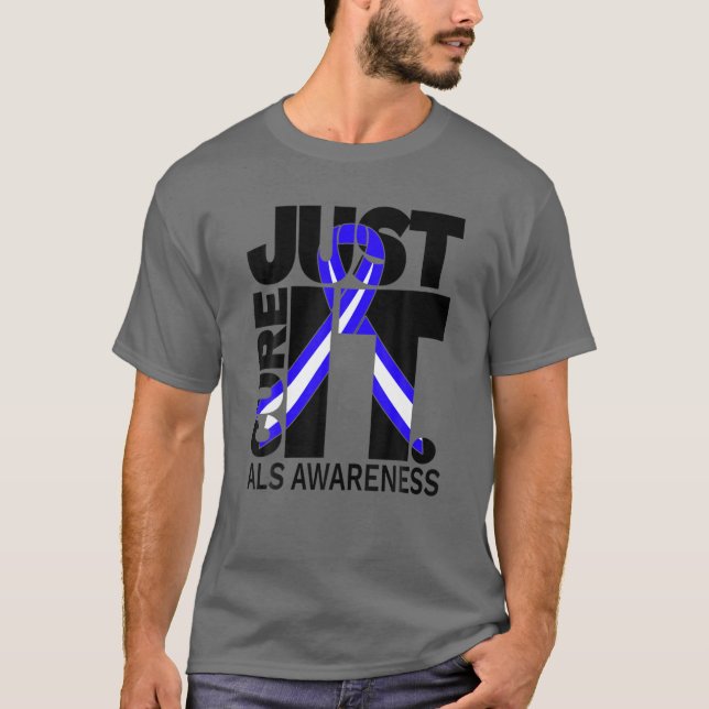 ALS Awareness Just Cure ALS In Black T-Shirt (Front)