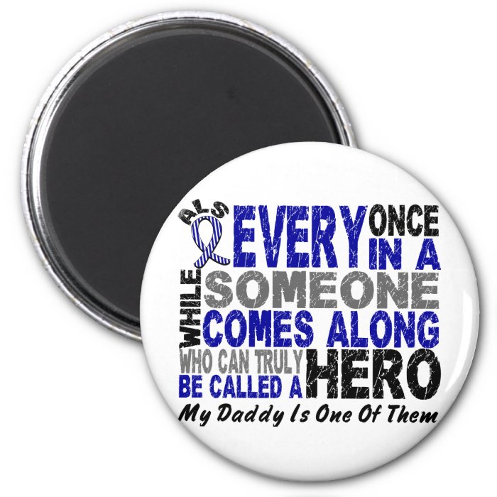 ALS Hero Comes Along 1 Daddy Fridge Magnets