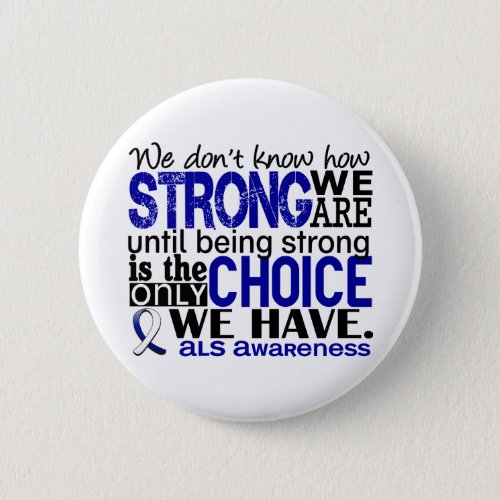 ALS How Strong We Are Pinback Button