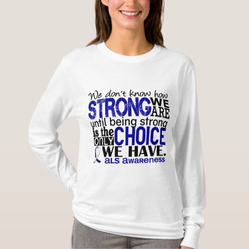 ALS How Strong We Are T_Shirt
