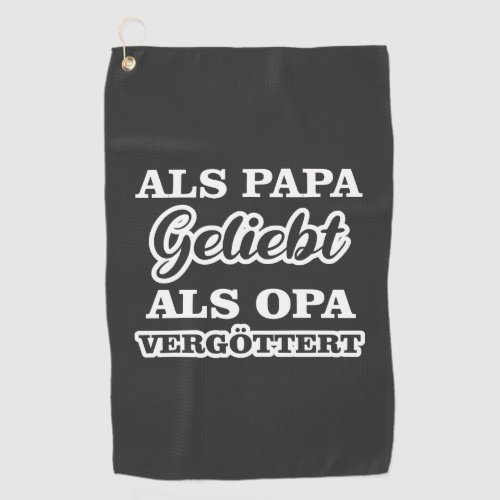 Als Papa Geliebt Als Opa Vergttert Vatertag Golf Towel