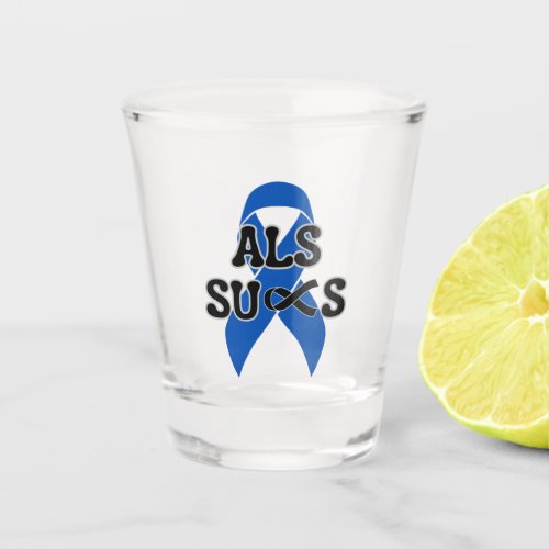 ALS Sucks Shot Glass