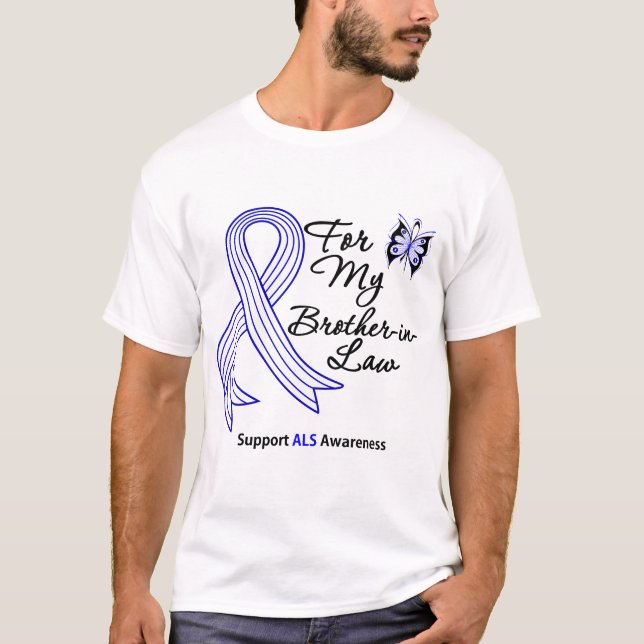ALS Support For My Brother-in-Law T-Shirt (Front)