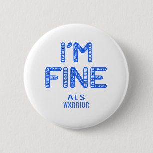 ALS Warrior - I AM FINE Button