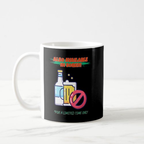 Also Available In Sober Funny Humor Graphic  Coffee Mug